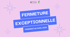 fermeture 18 avril 2025